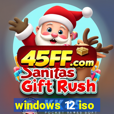 windows 12 iso